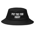 PUT THE FAN AWAY bucket hat, black