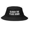 CLOSED THE PLACE DOWN bucket hat, black