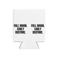 FULL MOON. EARLY BEDTIME. can cooler