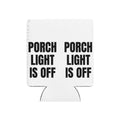 PORCH LIGHT IS OFF can cooler