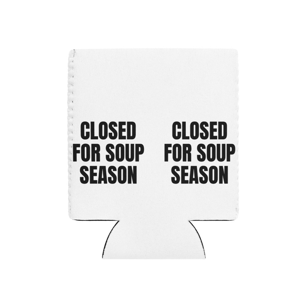 CLOSED FOR SOUP SEASON can cooler