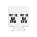 PUT THE FAN AWAY can cooler