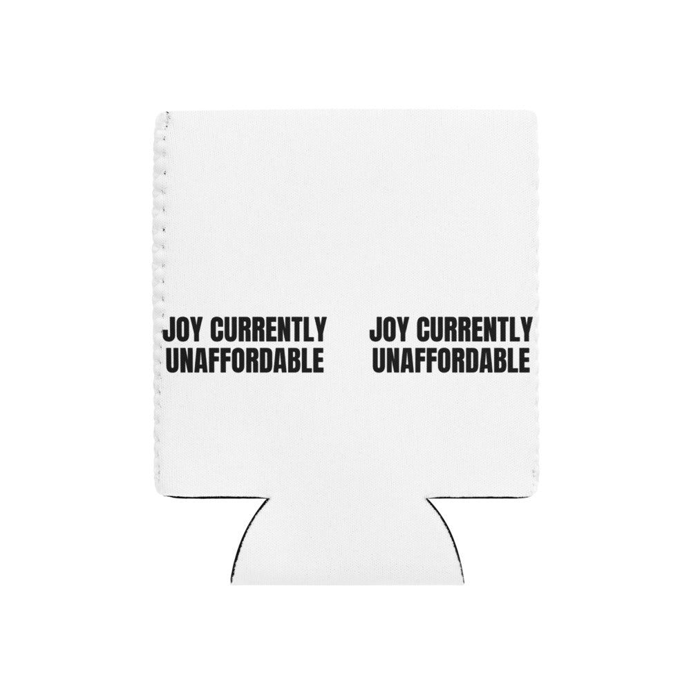 JOY CURRENTLY UNAFFORDABLE can cooler