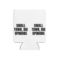 SMALL TOWN, BIG OPINIONS can cooler