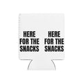 HERE FOR THE SNACKS can cooler