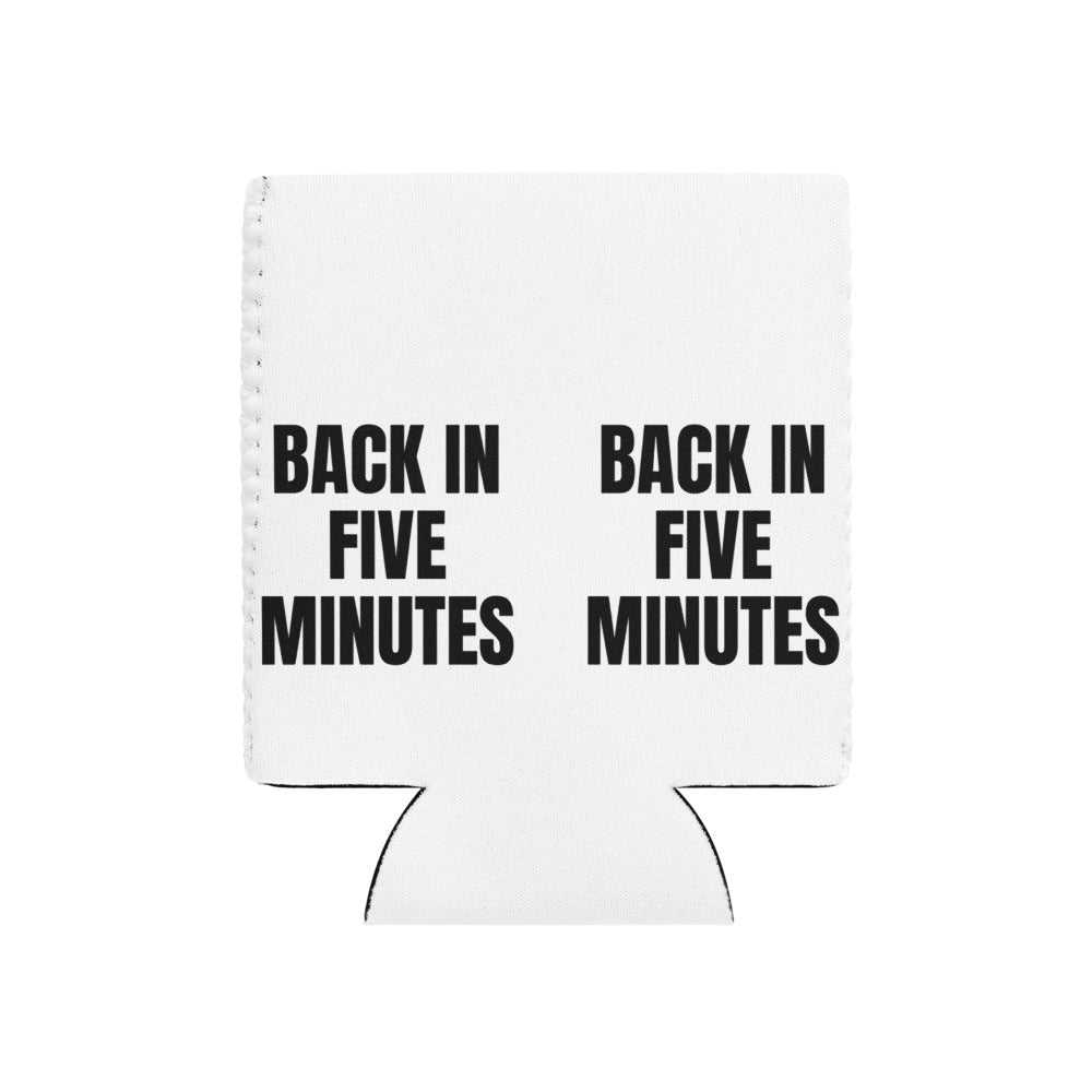 BACK IN FIVE MINUTES can cooler