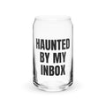 HAUNTED BY MY INBOX can glass