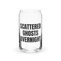 SCATTERED GHOSTS OVERNIGHT can glass