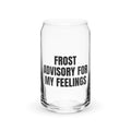 FROST ADVISORY FOR MY FEELINGS can glass