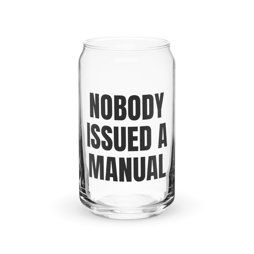 NOBODY ISSUED A MANUAL can glass