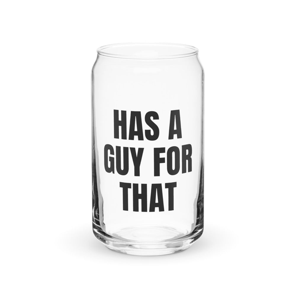 HAS A GUY FOR THAT can glass