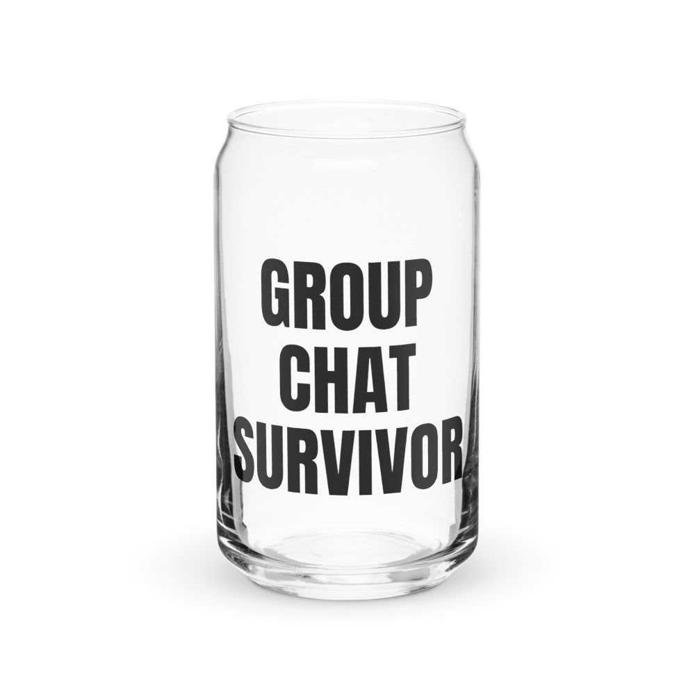 GROUP CHAT SURVIVOR can glass