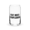 HEAT INDEX: COMPLAINING can glass