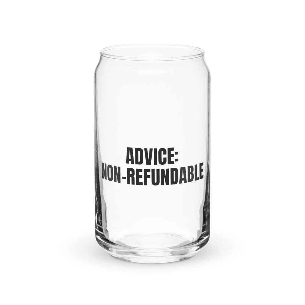 ADVICE: NON-REFUNDABLE can glass