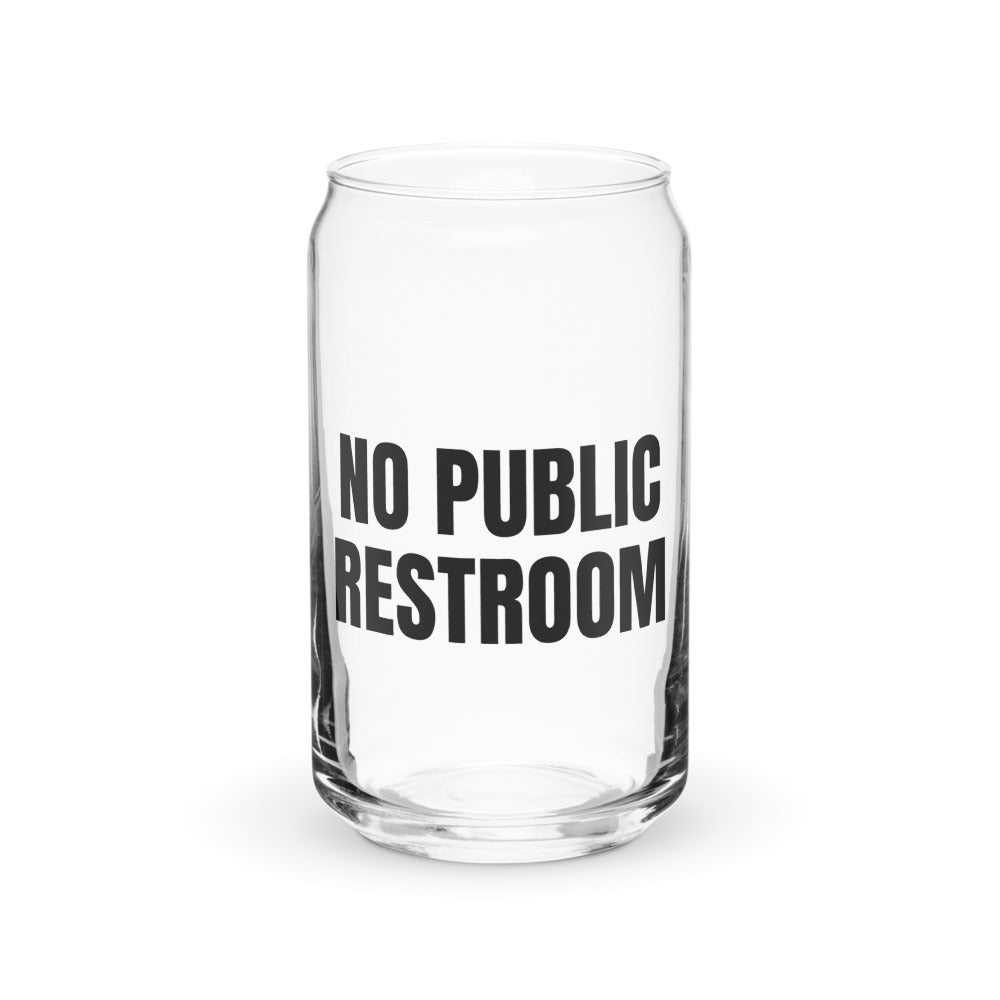 NO PUBLIC RESTROOM can glass