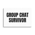 GROUP CHAT SURVIVOR canvas print