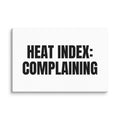 HEAT INDEX: COMPLAINING canvas print