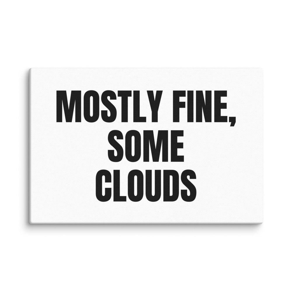 MOSTLY FINE, SOME CLOUDS canvas print