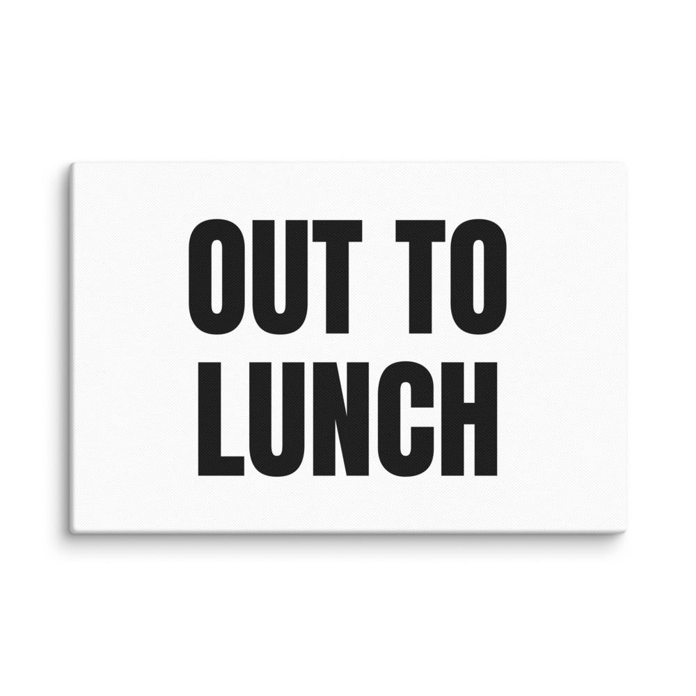 OUT TO LUNCH canvas print