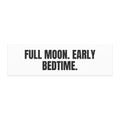 FULL MOON. EARLY BEDTIME. car magnet