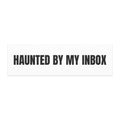 HAUNTED BY MY INBOX car magnet