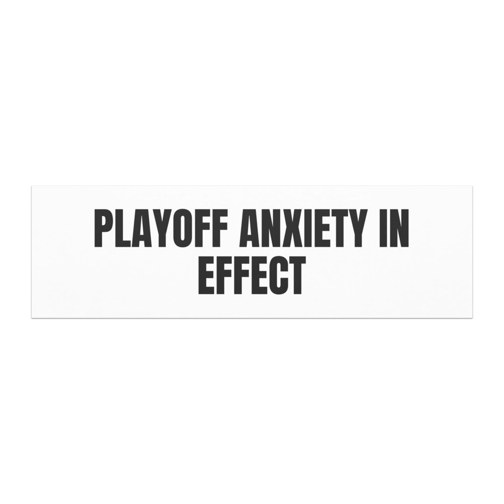 PLAYOFF ANXIETY IN EFFECT car magnet