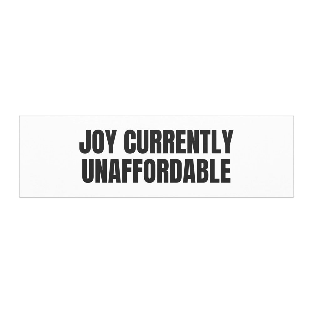 JOY CURRENTLY UNAFFORDABLE car magnet