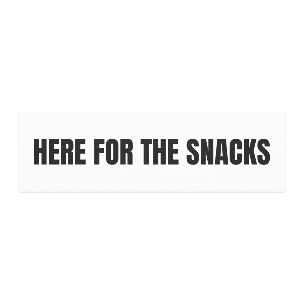 HERE FOR THE SNACKS car magnet