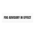 FOG ADVISORY IN EFFECT car magnet