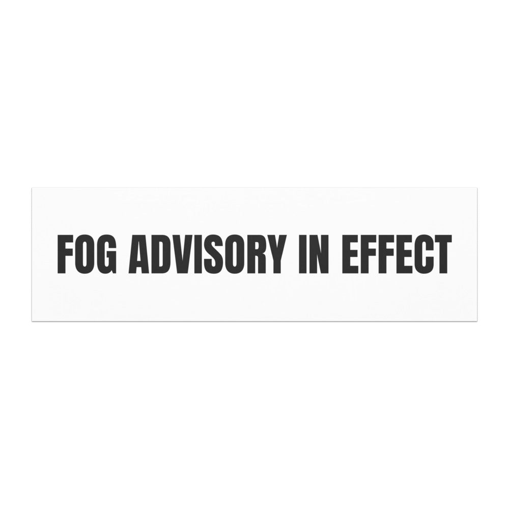 FOG ADVISORY IN EFFECT car magnet