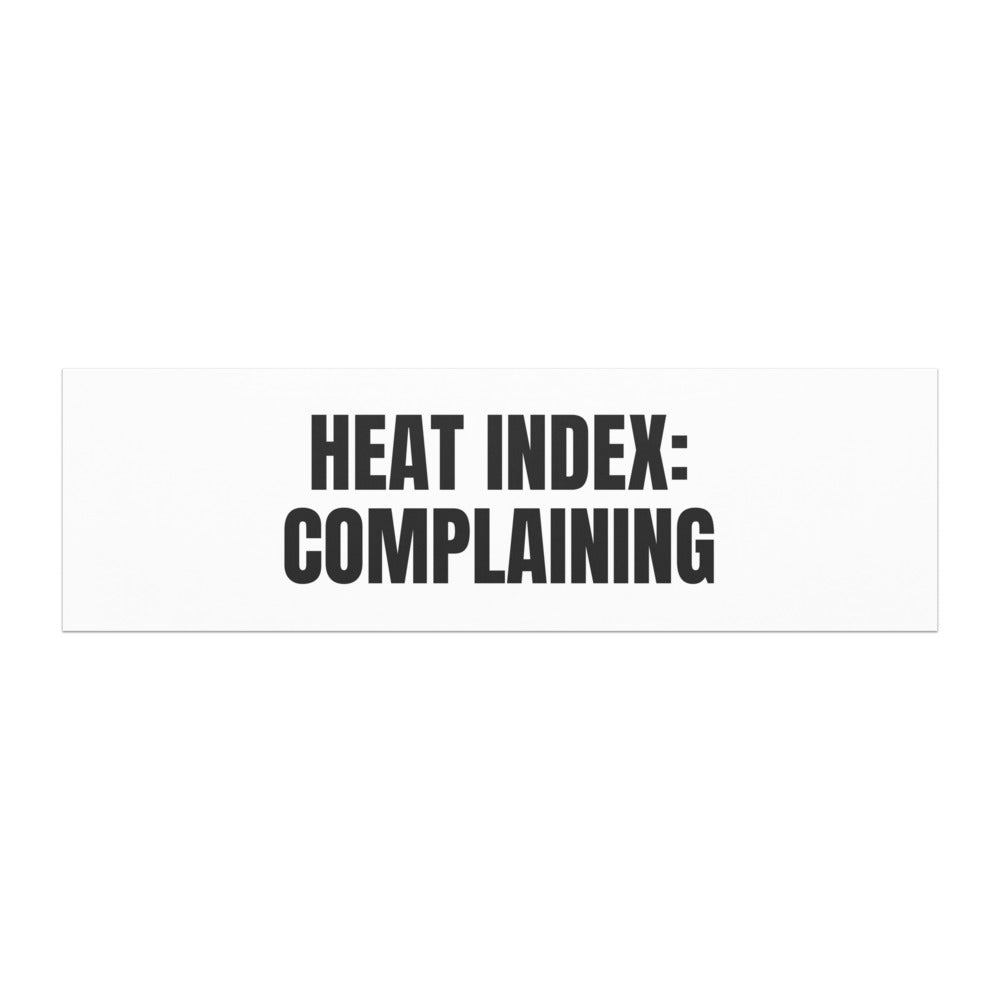 HEAT INDEX: COMPLAINING car magnet