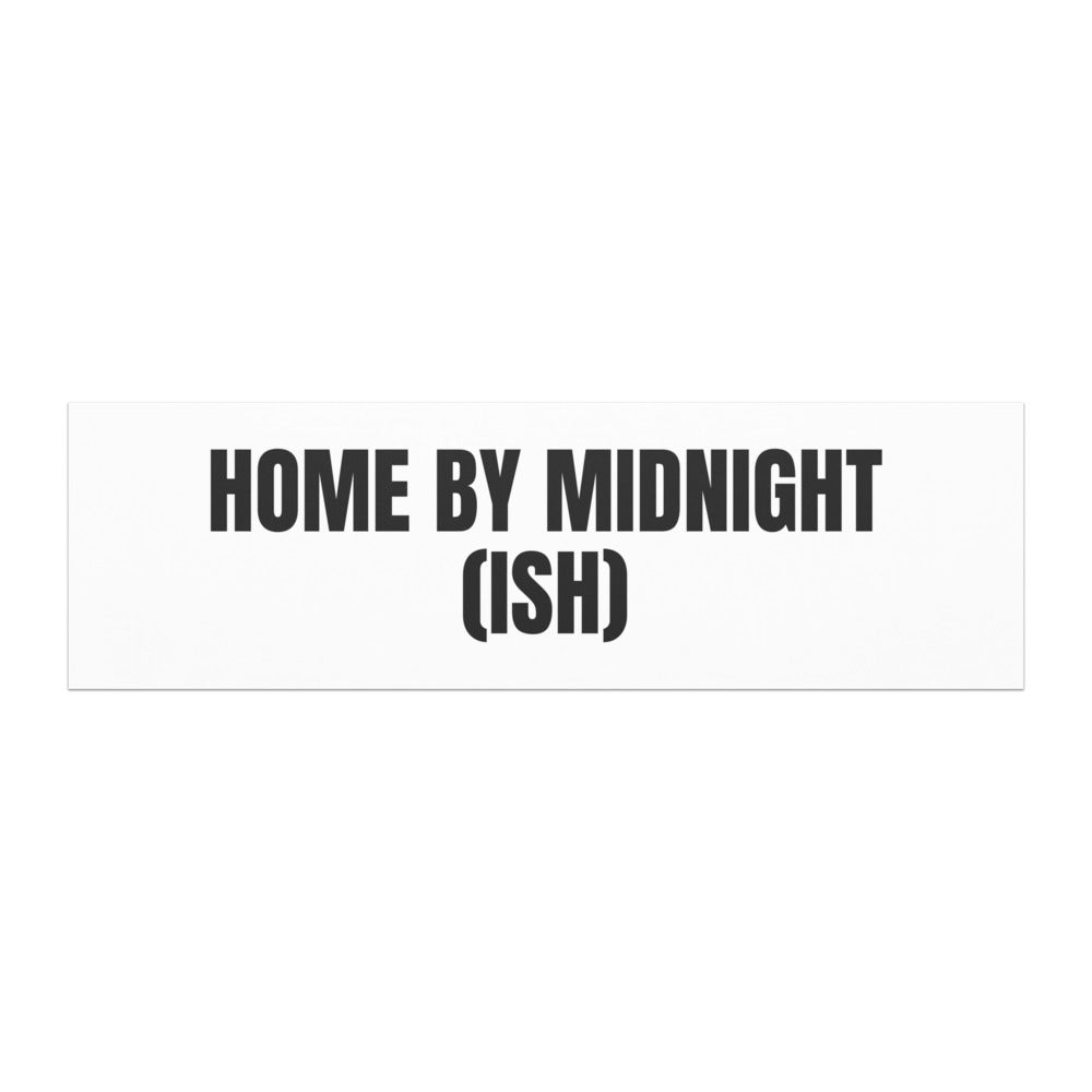 HOME BY MIDNIGHT (ISH) car magnet
