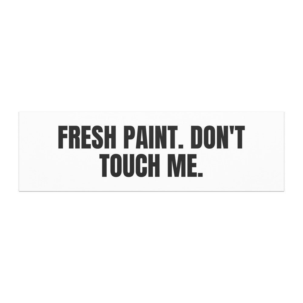 FRESH PAINT. DON'T TOUCH ME. car magnet