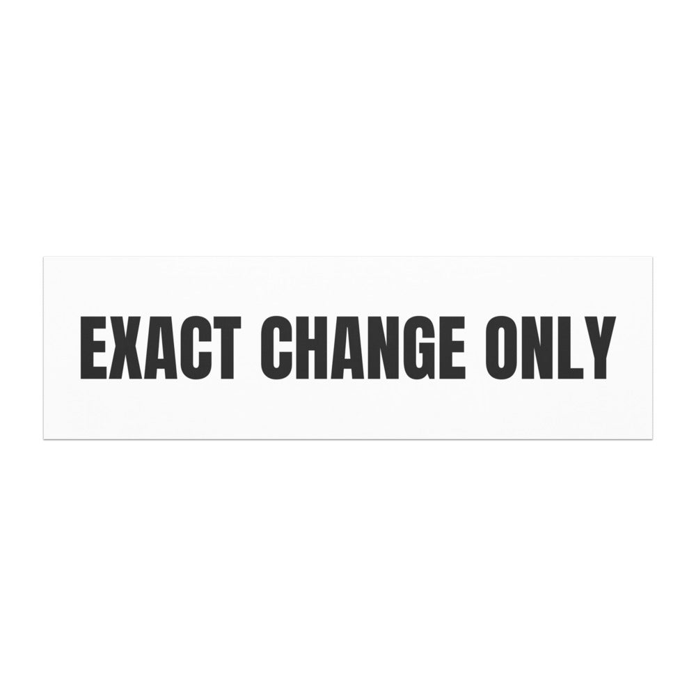 EXACT CHANGE ONLY car magnet