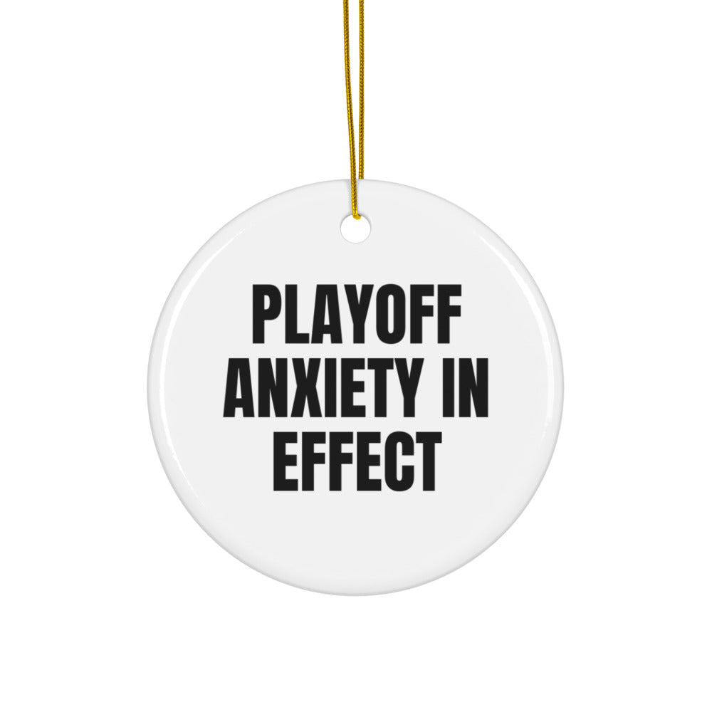 PLAYOFF ANXIETY IN EFFECT ornament