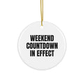 WEEKEND COUNTDOWN IN EFFECT ornament