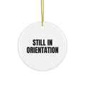 STILL IN ORIENTATION ornament