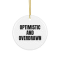 OPTIMISTIC AND OVERDRAWN ornament