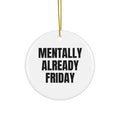 MENTALLY ALREADY FRIDAY ornament
