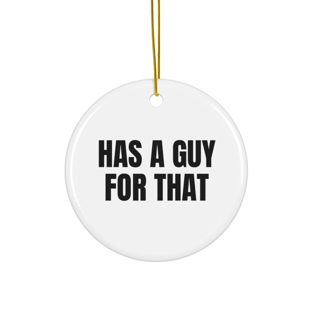 HAS A GUY FOR THAT ornament
