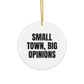 SMALL TOWN, BIG OPINIONS ornament