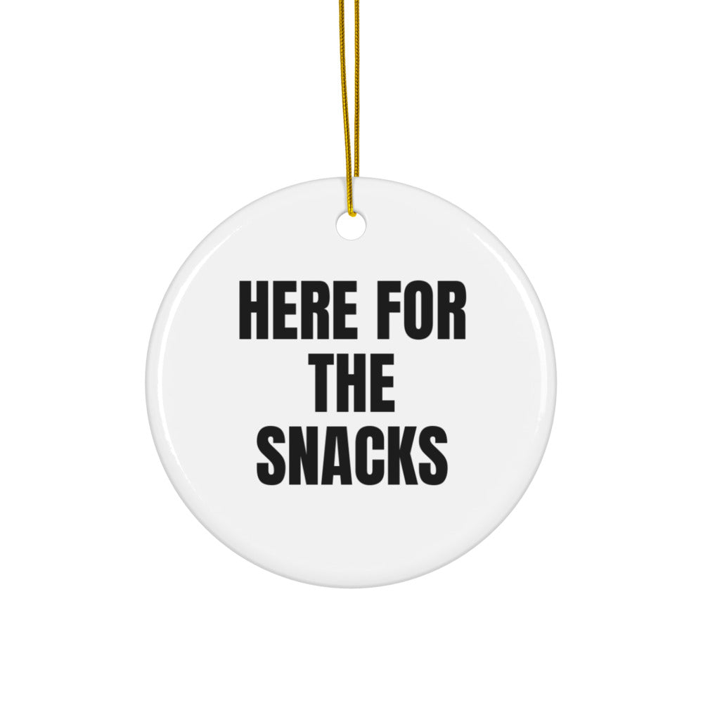 HERE FOR THE SNACKS ornament