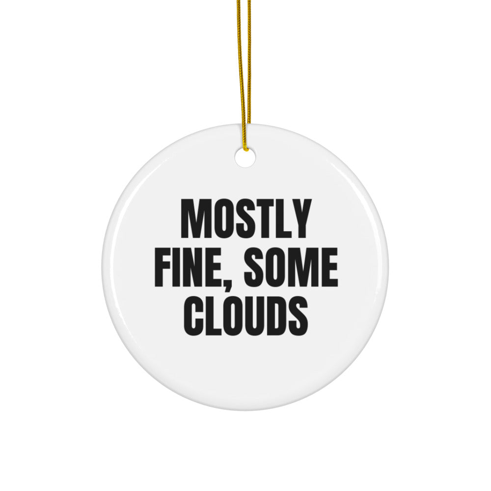 MOSTLY FINE, SOME CLOUDS ornament