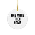 ONE MORE THEN HOME ornament