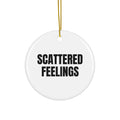 SCATTERED FEELINGS ornament
