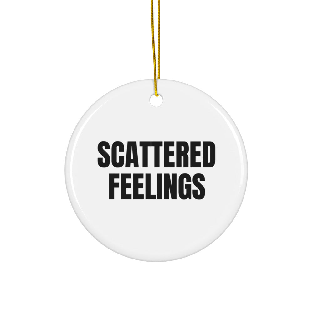 SCATTERED FEELINGS ornament
