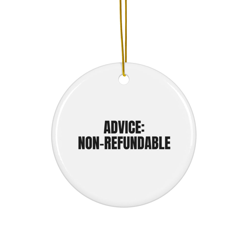ADVICE: NON-REFUNDABLE ornament