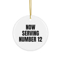 NOW SERVING NUMBER 12 ornament