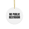 NO PUBLIC RESTROOM ornament