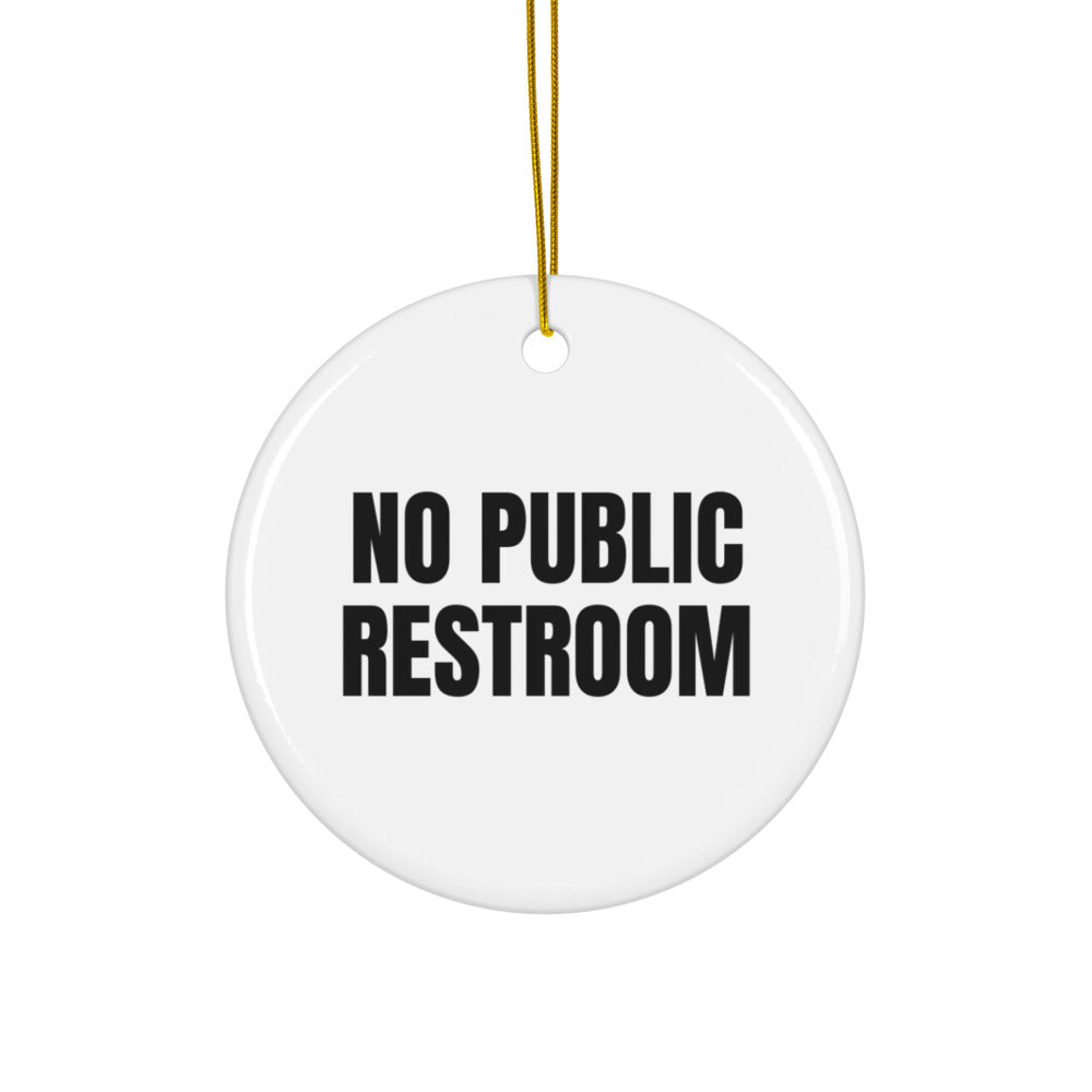 NO PUBLIC RESTROOM ornament